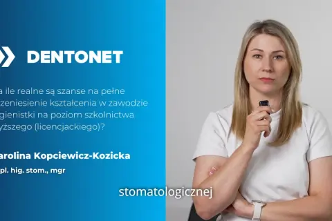 Karolina Kopciewicz-Kozicka, dypl. hig. stom., mgr, zastanawia się, ile zarabia higienistka stomatologiczna, gdy kształcenie przenosi się na poziom wyższy.