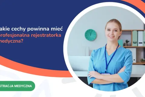 Rejestratorka medyczna: więcej niż myślisz! Obowiązki, rozwój, przyszłość