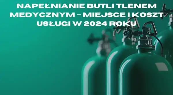 Gdzie napełnić butlę tlenem medycznym? Poradnik i ceny