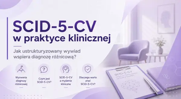 SCID-5-CV w praktyce klinicznej: jak ustrukturyzowany wywiad wspiera diagnozę różnicową? Ikony symbolizują wyzwania, czym jest SCID-5-CV, myślenie kliniczne i jego wartość.